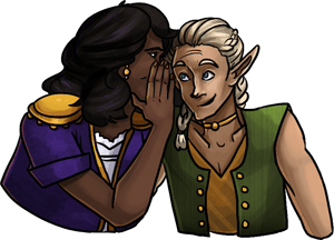 An illustration of black woman in an old timey naval inspired costume, complete with golden epaulets. She is cupping her hand around the ear of a light-skinned elf, whispering into his ear.