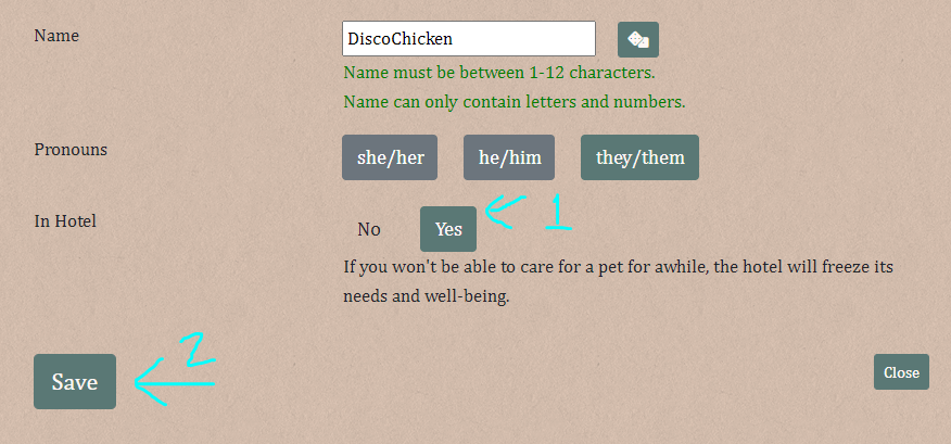 A screenshot of an individual pet's settings, showing the input to change its name, pronouns, and whether or not it is in the hotel. The hotel toggle is being pointed to by an arrow labeled 1, and the save button is being pointed to by an arrow labeled 2