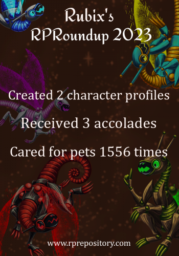Rubix's 2023 RPR Roundup: Created 2 character profiles, Received 3 accolades, Cared for pets 1556 times