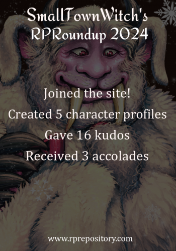 SmallTownWitch's 2024 RPR Roundup: Joined the site!, Created 5 character profiles, Gave 16 kudos, Received 3 accolades