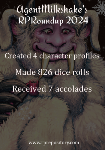 AgentMilkshake's 2024 RPR Roundup: Created 4 character profiles, Made 826 dice rolls, Received 7 accolades