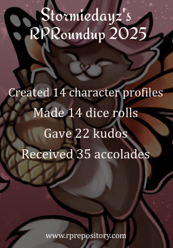 Stormiedayz's 2025 RPR Roundup: Created 14 character profiles, Made 14 dice rolls, Gave 22 kudos, Received 35 accolades